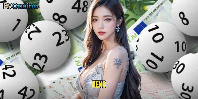 Keno tại B9casino có thực sự dễ chơi như lời đồn? 6 Keno