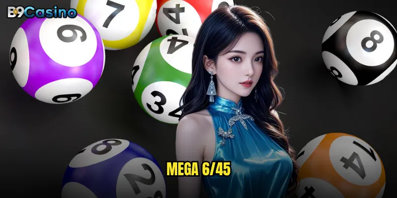 Mega 6/45 B9casino có thể thay đổi cuộc đời bạn không? 7 Mega 6/45