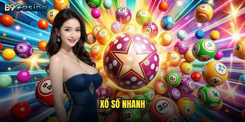 Xổ số nhanh tại B9casino có đáng để thử vận may? 1 xổ số nhanh