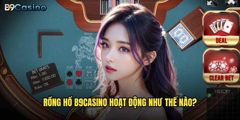 Rồng hổ B9casino hoạt động như thế nào?